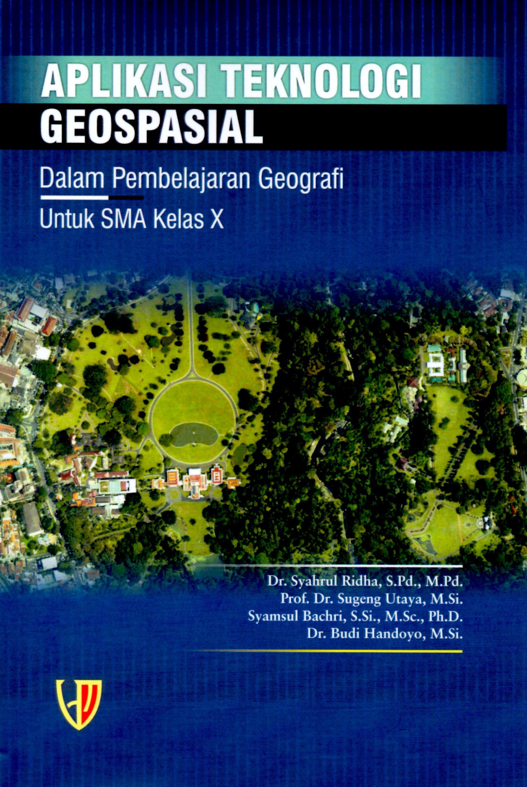 Aplikasi Teknologi Geospal dalam Pembelajaran Geografim untuk SMA Kelas X