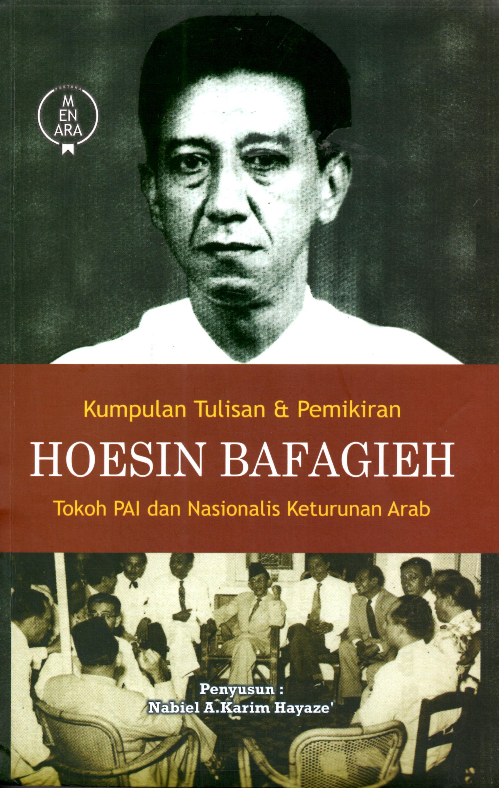 Kumpulan Tulisan & Pemikiran Hosein Bafagih, Tokoh PAI dan Nasionalis Keturunan Arab