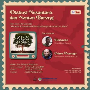 Diskusi Nusantara & Nobar Film Kiss The Ground; "Manusia, Perubahan Iklim dan Harapan kembali ke Alam"
