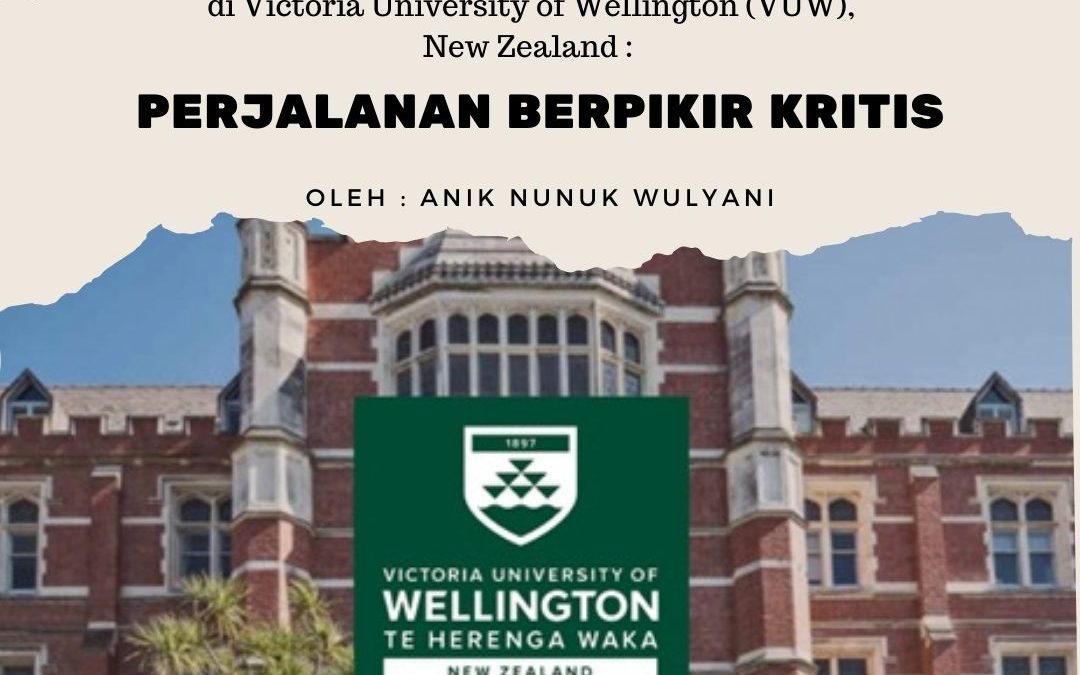 Menjadi PhD candidate di Victoria University of Wellington (VUW), New Zealand: Perjalanan berpikir kritis