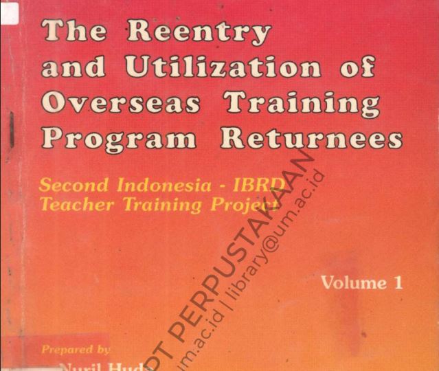 The Reentry and Utilization of Overseas Training Program Returnees: Second Indonesia-IBRD Teacher Training Project, Volume 1
