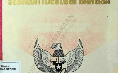 Pancasila sebagai Ideologi Bangsa: Dari Satu-Satunya Pilihan ke Satu-Satunya Asas