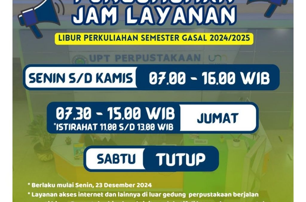 PENGUMUMAN JAM LAYANAN EDISI LIBUR SEMESTER GASAL 2024/2025