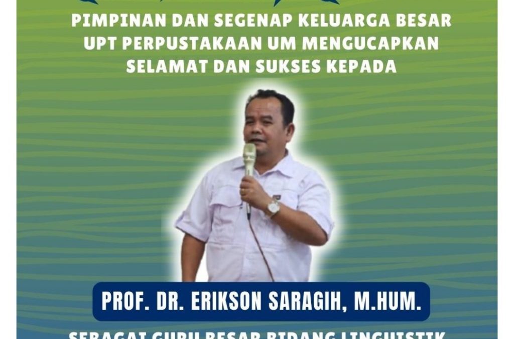 Selamat dan Sukses kepada Prof. Dr. Erikson Saragih, M.Hum., atas diraihnya Jabatan Akademik Guru Besar