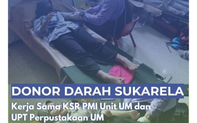 Berperan dalam Kemanusiaan, UPT Perpustakaan UM Bekerja Sama dengan KSR PMI Unit UM Selenggarakan Donor Darah Sukarela