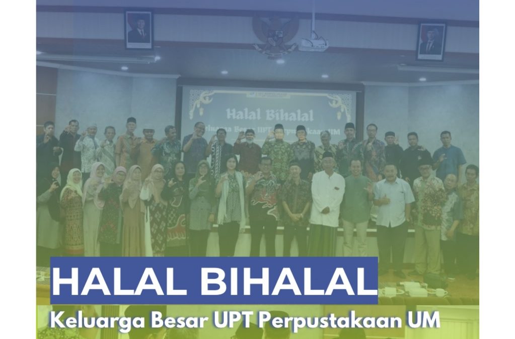 Halal Bihalal Perpustakaan UM, Hangatkan Silaturahmi Pascalebaran