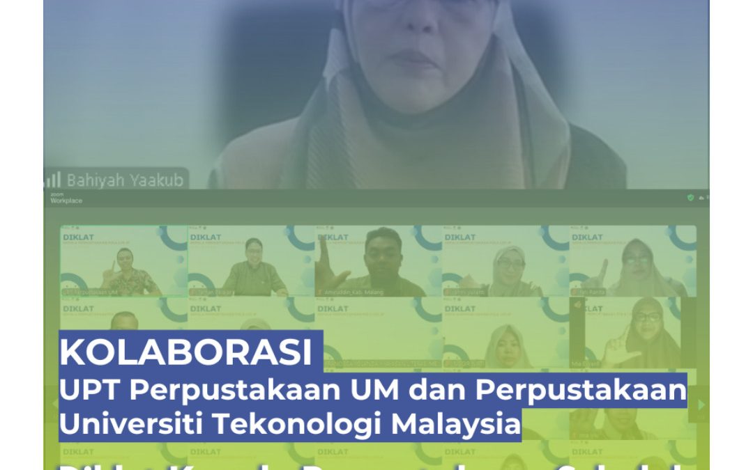 Perkuat Jejaring Internasional: Kolaborasi Perpustakaan UM dan Perpustakaan Universiti Teknologi Malaysia dalam Penyelenggaraan Diklat Kepala Perpustakaan Sekolah