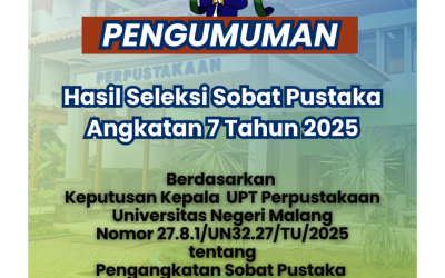 Pengumuman Hasil Seleksi Sobat Pustaka UPT Perpustakaan UM Angkatan 7 Tahun 2025