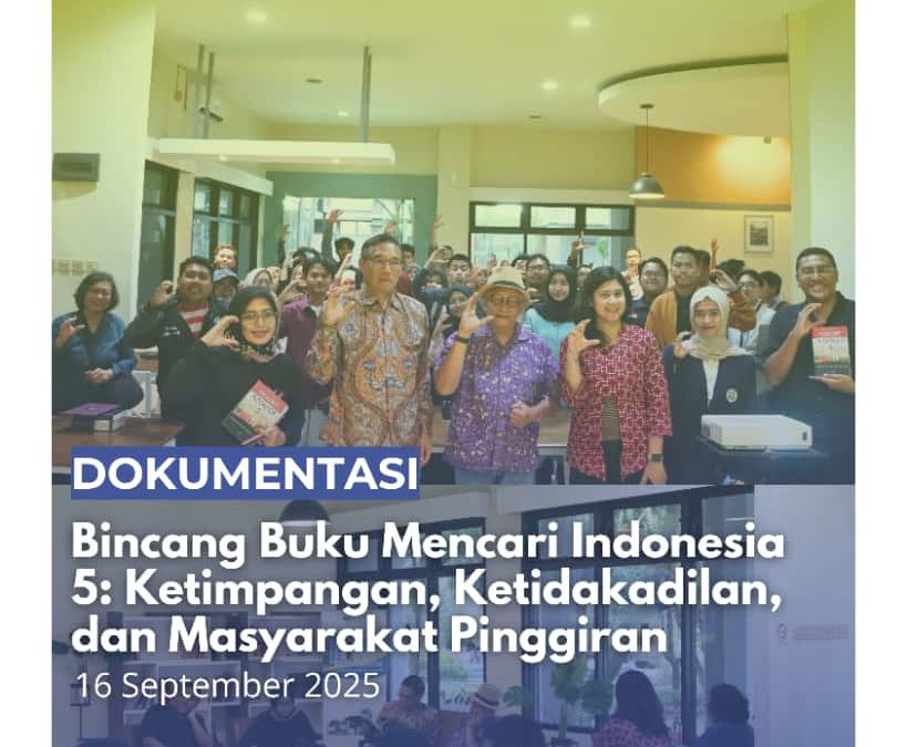 Bincang Buku berjudul “Mencari Indonesia 5: Ketimpangan, Ketidakadilan, dan Masyarakat Pinggiran”
