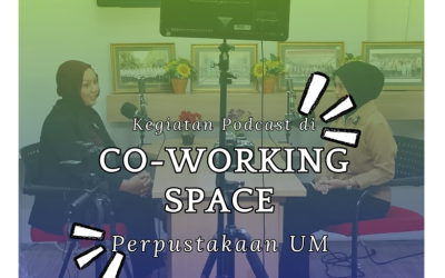 Kegiatan Podcast di Lokasi Co-Working Space Perpustakaan UM