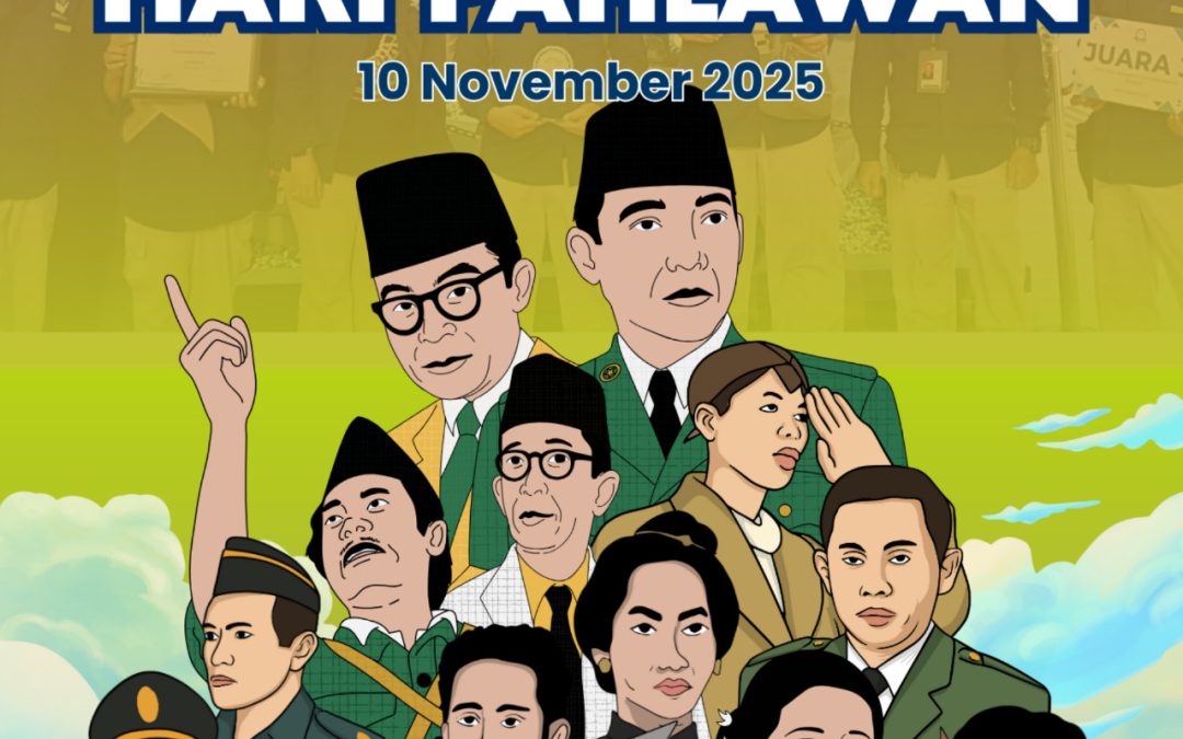 10 November – Hari Pahlawan 2025 “Dulu Mereka Bertempur, Sekarang Kita Belajar”