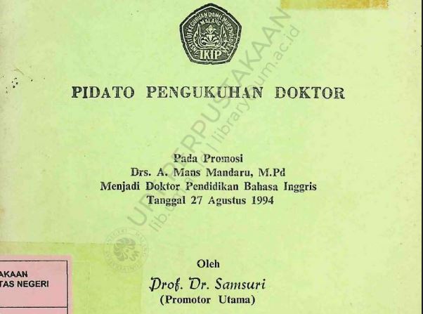 Pidato Pengukuhan Doktor pada Promosi Drs. A. Mans Mandaru, M.Pd. Menjadi Doktor Pendidikan Bahasa Inggris Tanggal 27 Agustus 1994