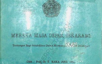 Mereka Masa Depan, Sekarang: Tantangan Bagi Pendidikan dalam Menyongsong Abad Informasi