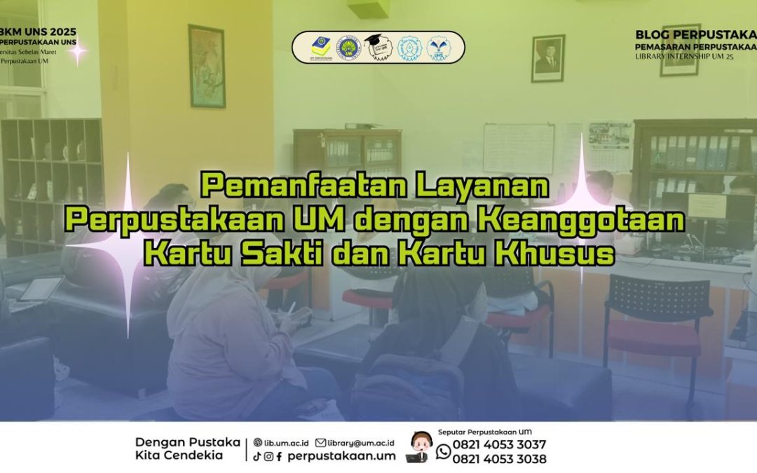 Pemanfaatan Layanan Perpustakaan UM dengan Keanggotaan Kartu Sakti dan Kartu Khusus