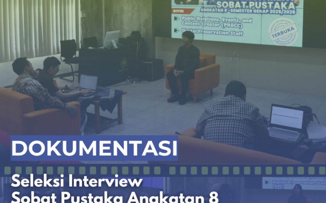 Seleksi Interview Sobat Pustaka Angkatan 8(Semester Genap 2025/2026)