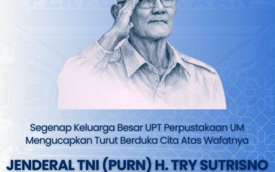 UPT Perpustakaan UM menyampaikan belasungkawa atas wafatnya Jenderal TNI (Purn.) H. Try Sutrisno