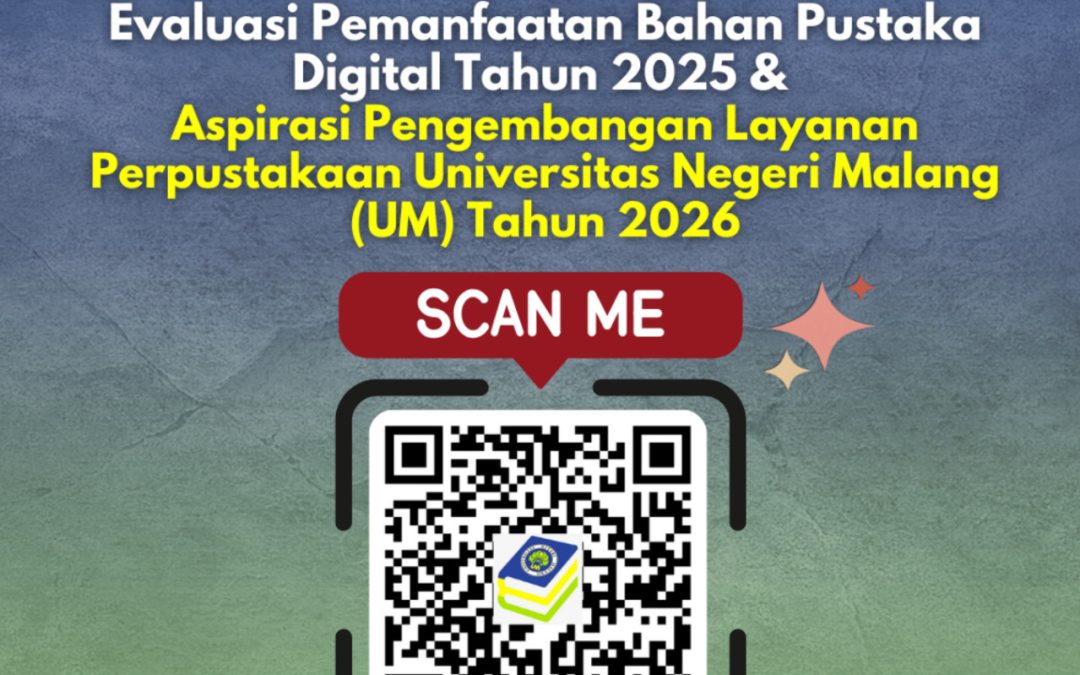 Survei Evaluasi Pemanfaatan Bahan Pustaka Digital Tahun 2025 & Aspirasi Pengembangan Layanan Perpustakaan UM Tahun 2026