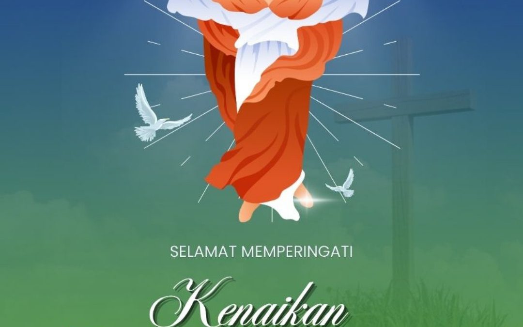 Selamat Memperingati Kenaikan Yesus Kristus