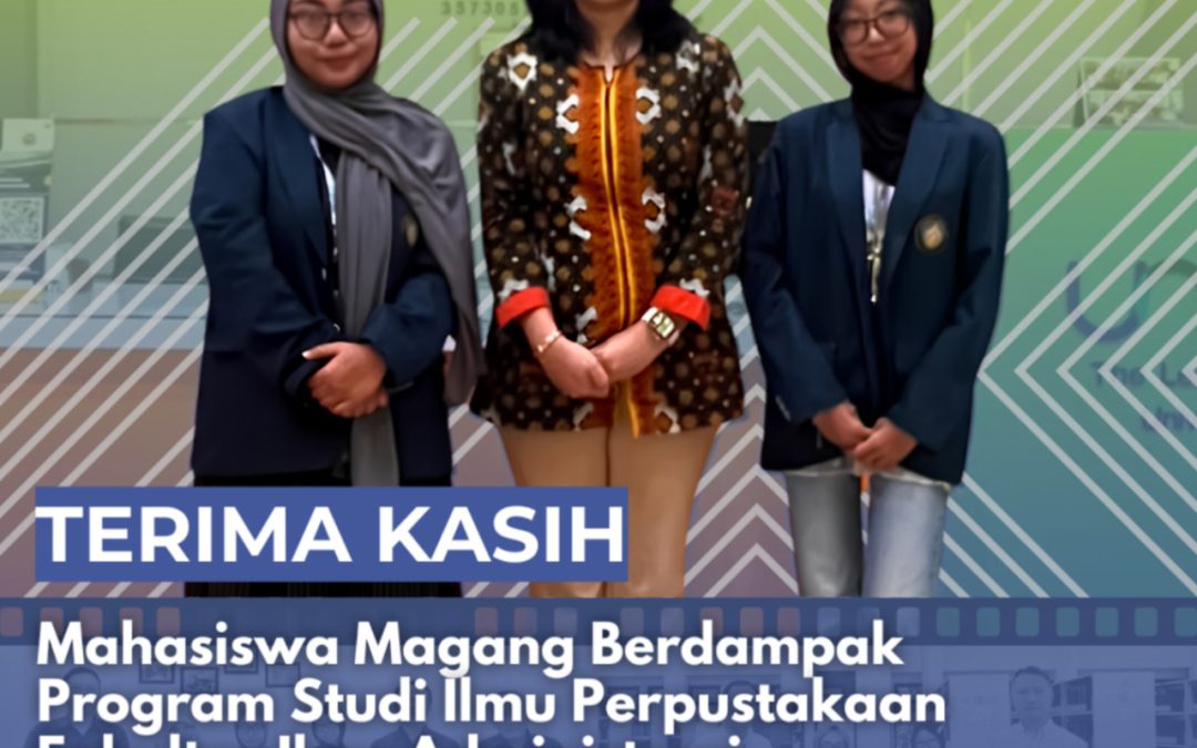 Terima kasih kepada Mahasiswa Magang Berdampak Program Studi Ilmu Perpustakaan UB